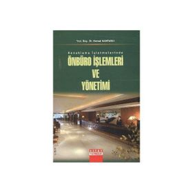 KONAKLAMA İŞLETMELERİNDE ÖN BÜRO İŞLEMLERİ VE YÖNETİMİ - KEMAL KANTARCI