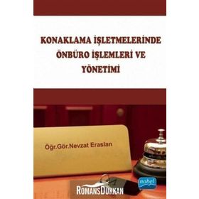 KONAKLAMA İŞLETMELERINDE ÖNBÜRO İŞLEMLERI VE YÖNETIMI - NEVZAT ERASLAN (ISBN:9786055681272)