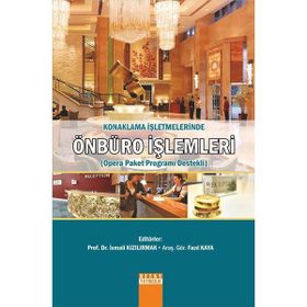 KONAKLAMA İŞLETMELERINDE ÖNBÜRO İŞLEMLERI VE YÖNETIMI - NEVZAT ERASLAN (ISBN:9786055681272)
