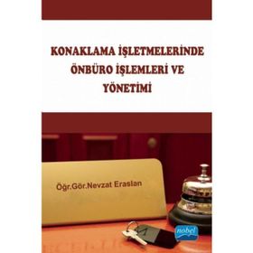 KONAKLAMA İŞLETMELERINDE ÖNBÜRO İŞLEMLERI VE YÖNETIMI - NEVZAT ERASLAN
