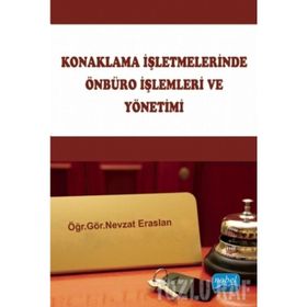 KONAKLAMA İŞLETMELERINDE ÖNBÜRO İŞLEMLERI VE YÖNETIMI - NEVZAT ERASLAN