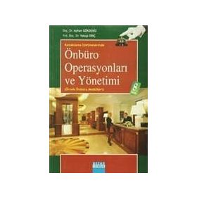 KONAKLAMA İŞLETMELERİNDE ÖNBÜRO OPERASYONLARI VE YÖNETİMİ (ÖRNEK ÖNBÜRO MODÜLLERİ) - AYHAN GÖKDENİZ, YAKUP DİNÇ