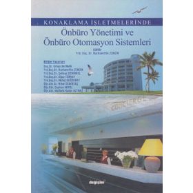 KONAKLAMA İŞLETMELERINDE ÖNBÜRO YÖNETIMI VE ÖNBÜRO OTOMASYON SISTEMLERI - ORHAN BATMAN;BURHANETTIN ZENGIN;ŞEHNAZ DEMIRKOL;ÖMER LÜTFI MET;NIHAT DEMIRTAŞ;RECEP YILDIRGAN
