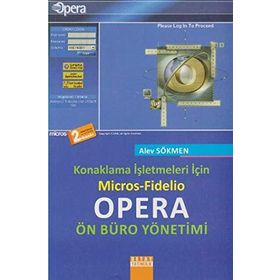KONAKLAMA İŞLETMELERİNDE OPERA-PMS OTOMASYON PROGRAMI - ALEV SÖKMEN
