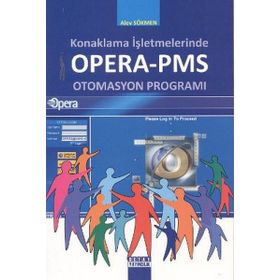 KONAKLAMA İŞLETMELERİNDE OPERA-PMS OTOMASYON PROGRAMI - ALEV SÖKMEN