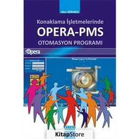 KONAKLAMA İŞLETMELERİNDE OPERA-PMS OTOMASYON PROGRAMI - ALEV SÖKMEN