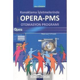 KONAKLAMA İŞLETMELERİNDE OPERA-PMS OTOMASYON PROGRAMI - ALEV SÖKMEN