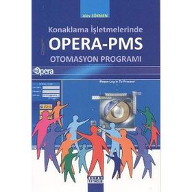 KONAKLAMA İŞLETMELERİNDE OPERA-PMS OTOMASYON PROGRAMI - ALEV SÖKMEN