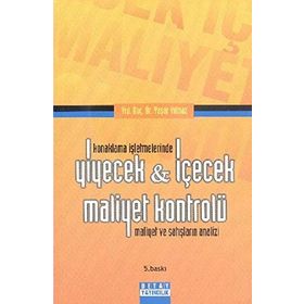 Konaklama İşletmelerinde Yiyecek - İçecek Maliyet Kontrolü: Maliyet ve Satışların Analizi - Yaşar Yılmaz