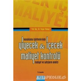 Konaklama İşletmelerinde Yiyecek - İçecek Maliyet Kontrolü: Maliyet ve Satışların Analizi - Yaşar Yılmaz