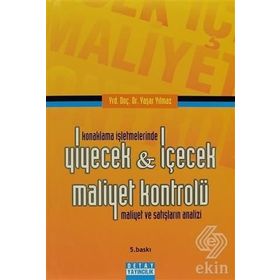 Konaklama İşletmelerinde Yiyecek - İçecek Maliyet Kontrolü: Maliyet ve Satışların Analizi - Yaşar Yılmaz