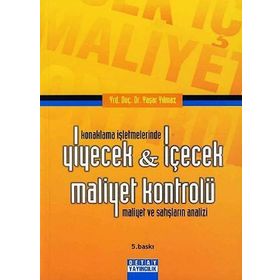 Konaklama İşletmelerinde Yiyecek - İçecek Maliyet Kontrolü: Maliyet ve Satışların Analizi - Yaşar Yılmaz