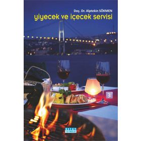 KONAKLAMA VE YIYECEK- İÇECEK İŞLETMELERİNDE SERVIS TEKNİĞİ - ALPTEKIN SÖKMEN