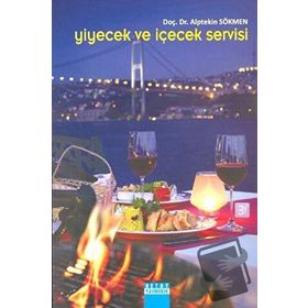 KONAKLAMA VE YIYECEK- İÇECEK İŞLETMELERİNDE SERVIS TEKNİĞİ - ALPTEKIN SÖKMEN