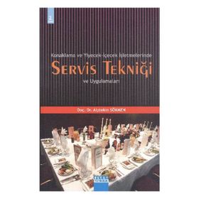 KONAKLAMA VE YIYECEK- İÇECEK İŞLETMELERİNDE SERVIS TEKNİĞİ - ALPTEKIN SÖKMEN