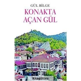 Konakta Açan Gül - Gül Bilge