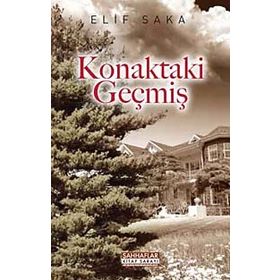 KONAKTAKI GEÇMİŞ - ELIF SAKA