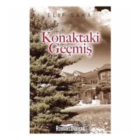 KONAKTAKI GEÇMİŞ - ELIF SAKA