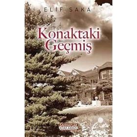 KONAKTAKI GEÇMİŞ - ELIF SAKA