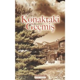 KONAKTAKI GEÇMİŞ - ELIF SAKA