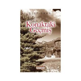 KONAKTAKI GEÇMİŞ - ELIF SAKA