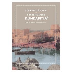 Kondoskali'den Kumkapı'ya - Orhan Türker