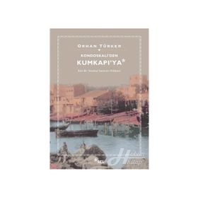 Kondoskali'den Kumkapı'ya - Orhan Türker