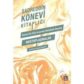 Konevi ile Tusi Arasında Metafizik Üzerine Mektuplaşmalar - Sadreddin Konevi nasreddin tusi