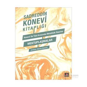 Konevi ile Tusi Arasında Metafizik Üzerine Mektuplaşmalar - Sadreddin Konevi nasreddin tusi