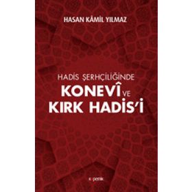 Konevi ve Kırk Hadis'i - Hasan Kamil Yılmaz