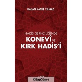 Konevi ve Kırk Hadis'i - Hasan Kamil Yılmaz