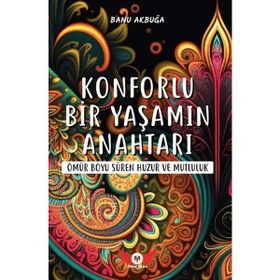 Konforlu Bir Yaşamın Anahtarı Banu Akbuğa