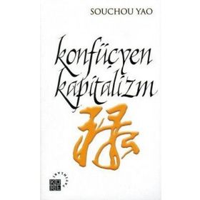 KONFÜÇYEN KAPITALIZM - SOUCHOU YAO
