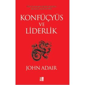 Konfüçyüs ve Liderlik - John Adair