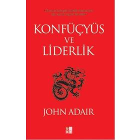 Konfüçyüs ve Liderlik - John Adair