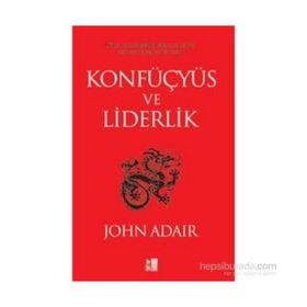Konfüçyüs ve Liderlik - John Adair