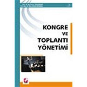 KONGRE VE TOPLANTI YÖNETİMİ - İGE PIRNAR TAVMERGEN;EBRU GÜNLÜ AKSAKAL
