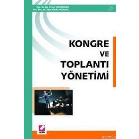 KONGRE VE TOPLANTI YÖNETİMİ - İGE PIRNAR TAVMERGEN;EBRU GÜNLÜ AKSAKAL