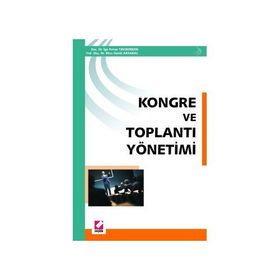KONGRE VE TOPLANTI YÖNETİMİ - İGE PIRNAR TAVMERGEN;EBRU GÜNLÜ AKSAKAL