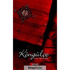 Köngülçe - İsmail Oğuz Başağa