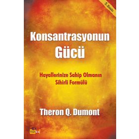Konsantrasyonun Gücü - Theron Q. Dumont