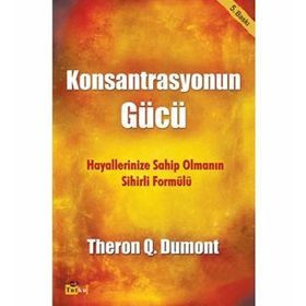 Konsantrasyonun Gücü - Theron Q. Dumont