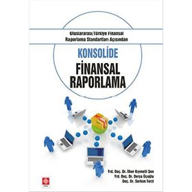 Konsolide Finansal Raporlama - ilker kiymetli sen Yrd. Doç. Dr. Derya Üçoğlu Serkan Terzi Derya Üçoğlu