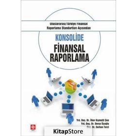 Konsolide Finansal Raporlama - ilker kiymetli sen Yrd. Doç. Dr. Derya Üçoğlu Serkan Terzi Derya Üçoğlu