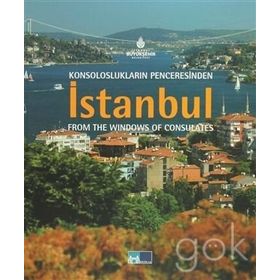 KONSOLOSLUKLARIN PENCERESINDEN İSTANBUL FROM THE WINDOWS OF CONSULATES - KOLEKTIF