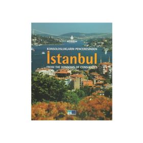 KONSOLOSLUKLARIN PENCERESINDEN İSTANBUL FROM THE WINDOWS OF CONSULATES - KOLEKTIF