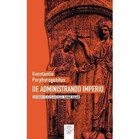 Konstantin Porphyrogenitus De Administrando Imperio Konstantin Porphyrogenitus