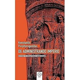 Konstantin Porphyrogenitus De Administrando Imperio Konstantin Porphyrogenitus