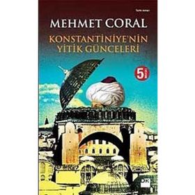KONSTANTINIYE'NIN YITIK GÜNCELERİ - MEHMET CORAL