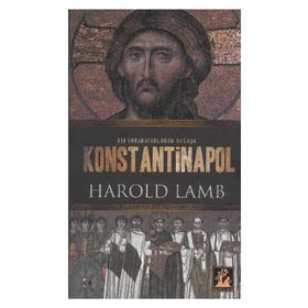 KONSTANTINOPOL BIR İMPARATORLUĞUN DOĞUŞU - HAROLD LAMB (ISBN:9789944978798)